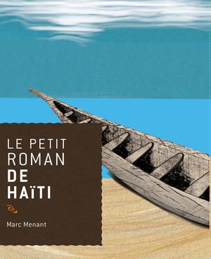 Le petit roman de Haïti | Menant, Marc