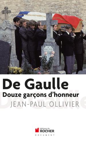 De Gaulle, Douze garçons d'honneur | Ollivier, Jean-Paul