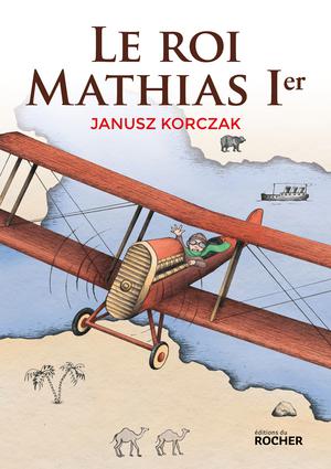 Le roi Mathias Ier | Korczak, Janusz