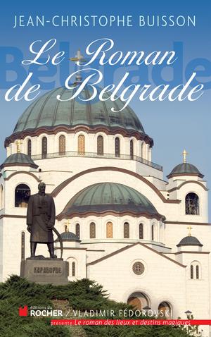 Le roman de Belgrade | Buisson, Jean-Christophe