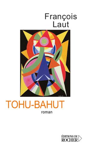 Tohu-Bahut | Laut, François