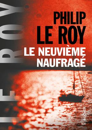 Le neuvième naufragé | Le Roy, Philip