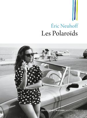 Les Polaroïds | Neuhoff, Eric