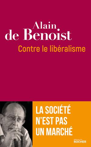 Contre le libéralisme | De Benoist, Alain