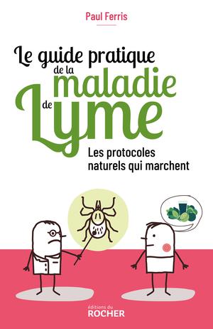 Le guide pratique de la maladie de Lyme | Ferris, Paul