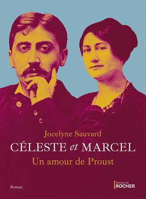 Céleste et Marcel, un amour de Proust | Sauvard, Jocelyne