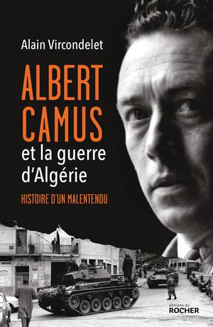 Albert Camus et la guerre d'Algérie | Vircondelet, Alain