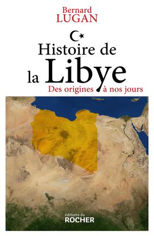 Histoire de la Libye | Lugan, Bernard