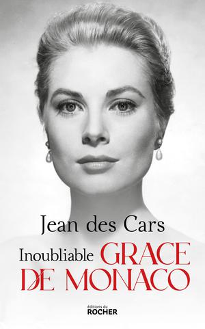 Inoubliable Grace de Monaco | Des Cars, Jean