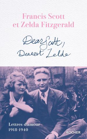 Dear Scott, Dearest Zelda | Fitzgerald, Francis Scott