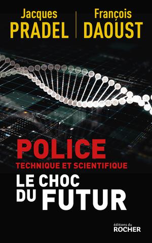 Police technique et scientifique | Pradel, Jacques
