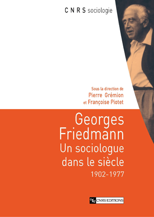 Georges Friedmann | Piotet, Françoise