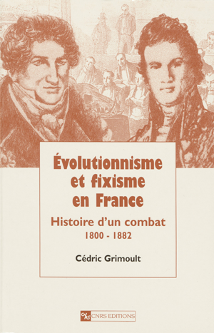 Évolutionnisme et fixisme en France | Grimoult, Cédric