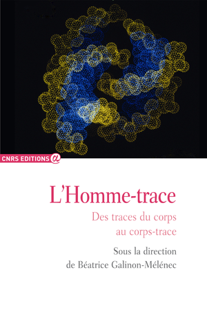 L'Homme-trace | Galinon-Melenec, Béatrice