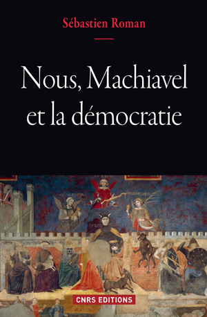Nous, Machiavel et la démocratie | Roman, Sébastien