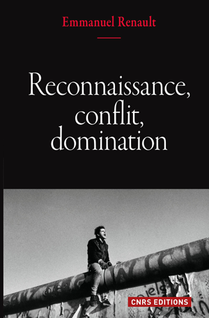 Reconnaissance, conflit, domination | Renault, Emmanuel