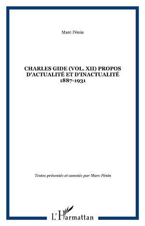 Charles Gide (vol. XII) Propos d'actualité et d'inactualité 1887-1931 | Pénin, Marc