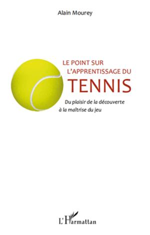 Le point sur l'apprentissage du tennis | Mourey, Alain