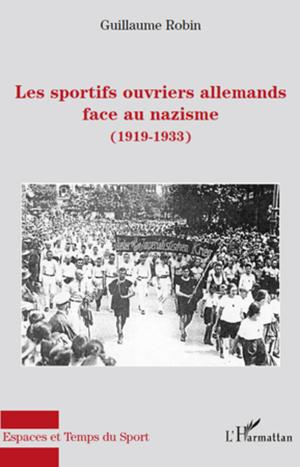 Les sportifs ouvriers allemands face au nazisme (1919-1933) | Robin, Guillaume