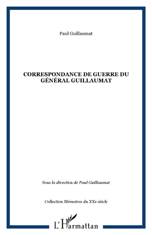 Correspondance de guerre du Général Guillaumat | Guillaumat, Paul