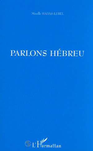 PARLONS HÉBREU | Hadas-Lebel, Mireille