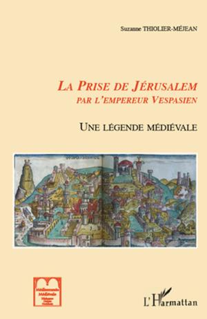 La prise de Jérusalem par l'empereur Vespasien | Thiolier-Mejean, Suzanne