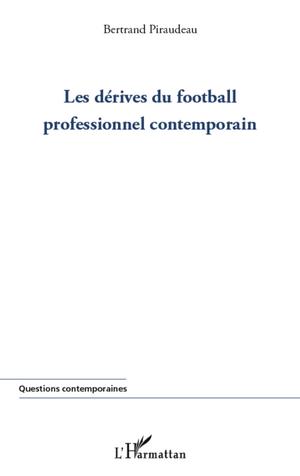 Dérives du football professionnel contemporain | Piraudeau, Bertrand