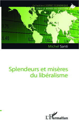 Splendeurs et misères du libéralisme | Santi, Michel