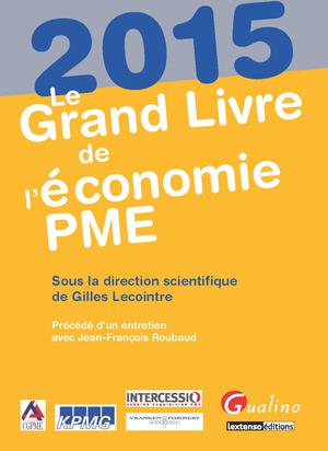 Le Grand Livre de l'économie PME 2015 | Lecointre (dir.), Gilles