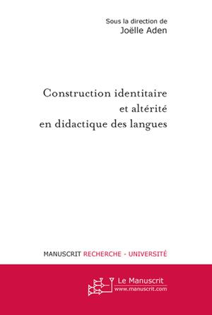 Construction identitaire et altérité en didactique des langues | Aden, Joëlle