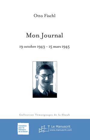 Mon Journal 19 octobre 1943-15 mars 1945 | Gerry Fischl, Otto