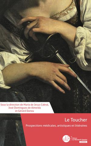 Le Toucher, prospections médicales, artistiques et littéraires | De Jesus Cabral, Maria