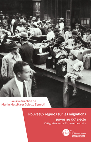 Nouveaux regards sur les migrations juives au XXe siècle | Zytnicki, Colette