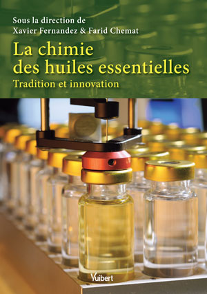 La chimie des huiles essentielles | Fernandez, Xavier