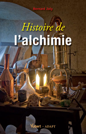 Histoire de l'alchimie | Joly, Bernard