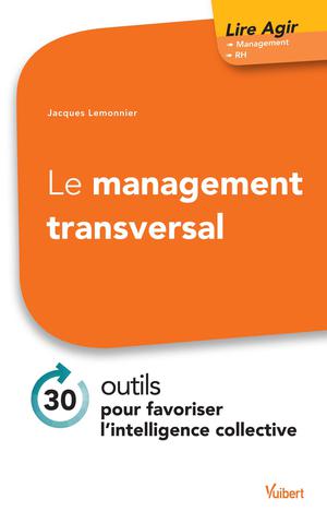 Le management transversal | Lemonnier, Jacques