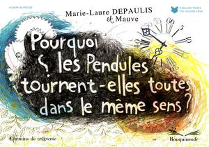 Pourquoi les pendules tournent-elles toutes dans le même sens ? | Depaulis, Marie-Laure