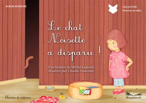 Le chat Noisette a disparu ! | Legrand, Michel