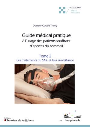 Guide médical pratique à l'usage des patients souffrant d'apnées du sommeil (t. 2) | Thony, Claude