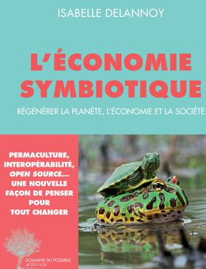 L'économie symbiotique | Delannoy, Isabelle