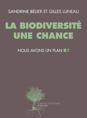 La biodiversité une chance, nous avons un plan B ! | Belier, Sandrine