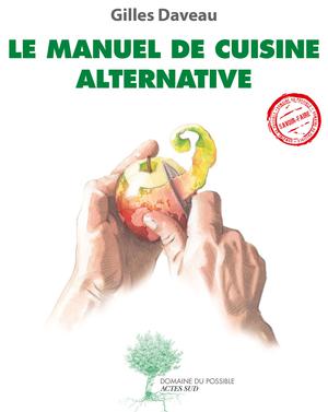 Le Manuel de cuisine alternative | Daveau, Gilles