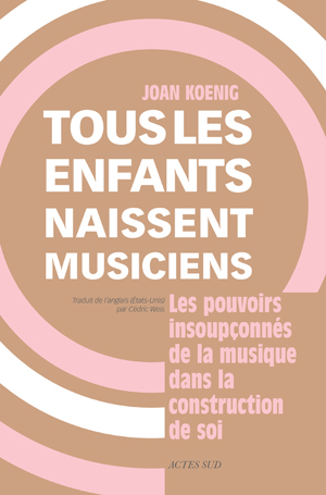 Tous les enfants naissent musiciens | Koenig, Joan