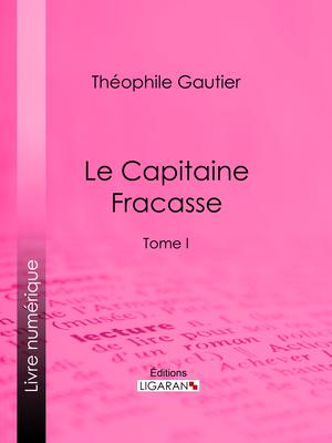 Le Capitaine Fracasse | Gautier, Théophile
