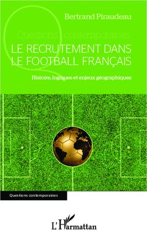 Le recrutement dans le football  français | Piraudeau, Bertrand