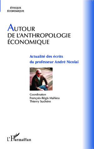 Autour de l'anthropologie économique | Suchère, Thierry