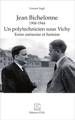 Jean Bichelonne un polytechnicien sous Vichy (1904-1944) | Yagil, Limore