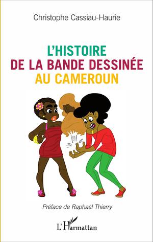 L'histoire de la bande dessinée au Cameroun | Cassiau-Haurie, Christophe