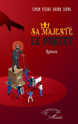 Sa majesté le préfet | Soung, Simon Pierre Arona