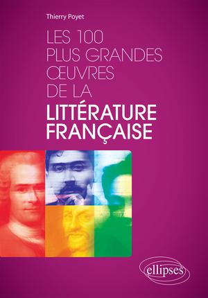 Les 100 plus grandes oeuvres de la littérature française | Poyet, Thierry